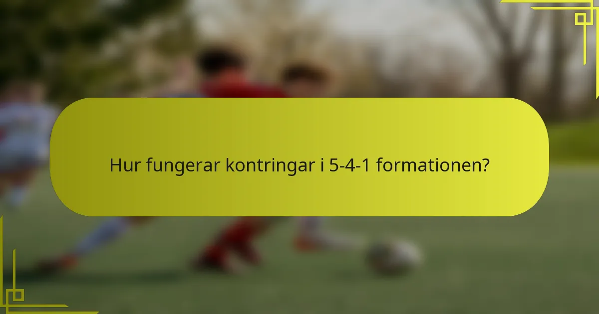 Hur fungerar kontringar i 5-4-1 formationen?