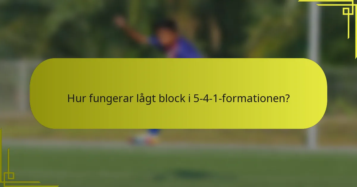 Hur fungerar lågt block i 5-4-1-formationen?