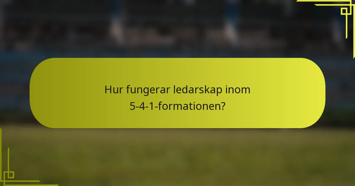 Hur fungerar ledarskap inom 5-4-1-formationen?