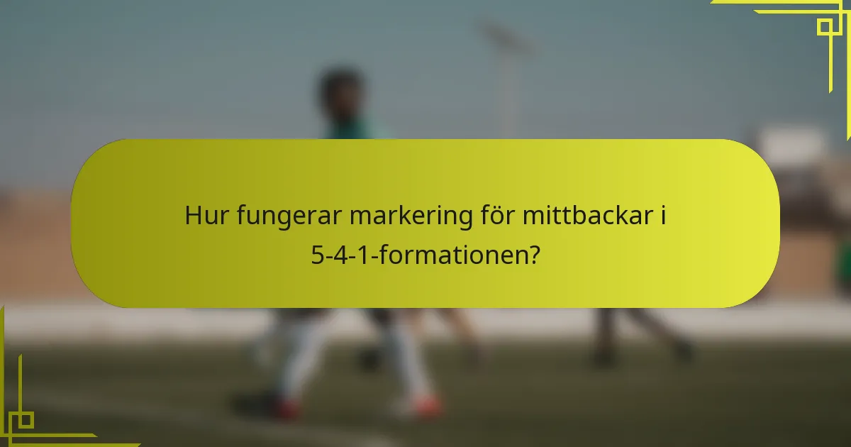 Hur fungerar markering för mittbackar i 5-4-1-formationen?