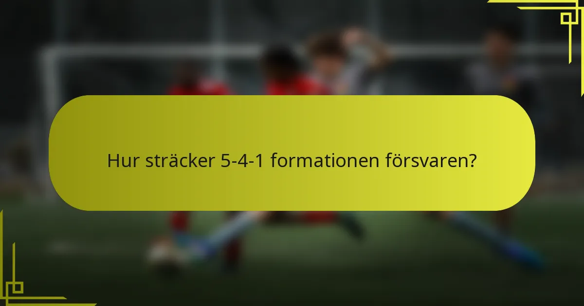 Hur sträcker 5-4-1 formationen försvaren?