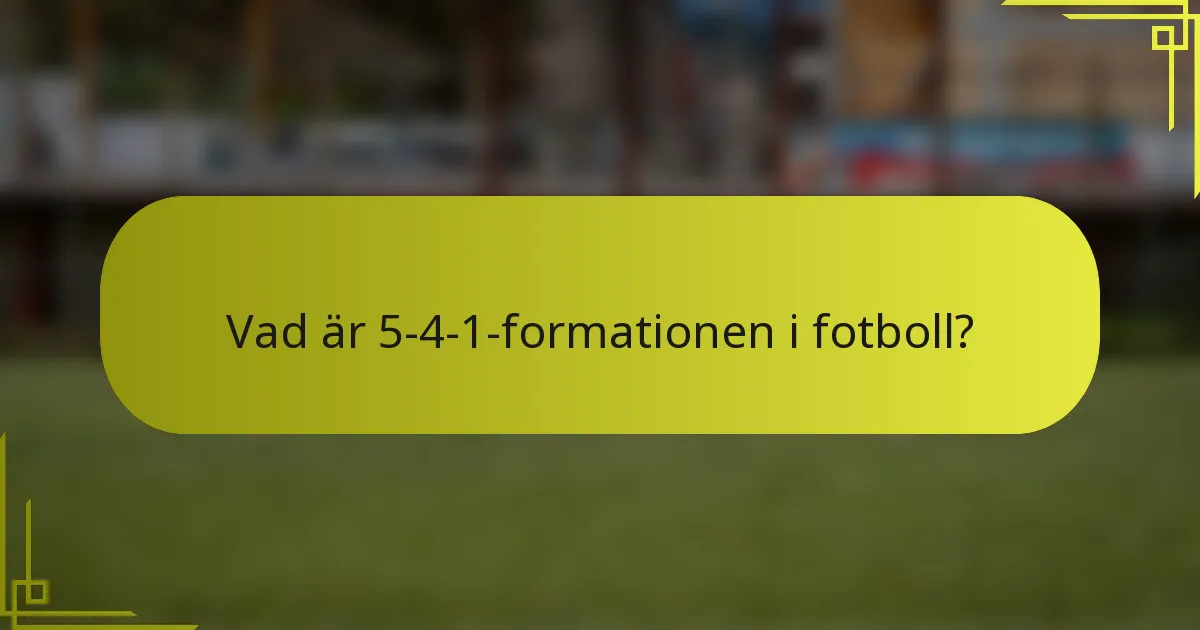Vad är 5-4-1-formationen i fotboll?