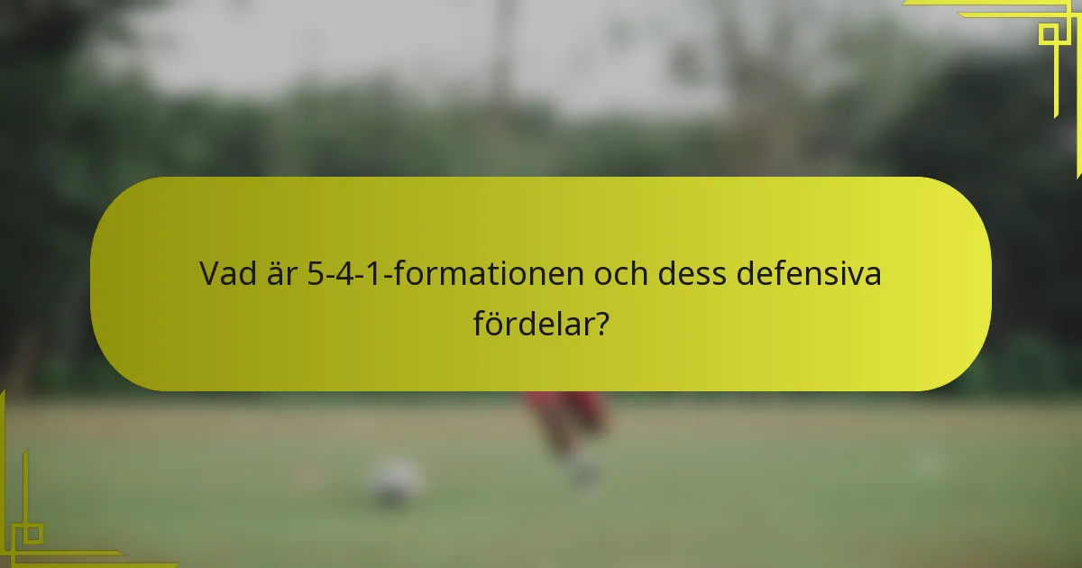 Vad är 5-4-1-formationen och dess defensiva fördelar?