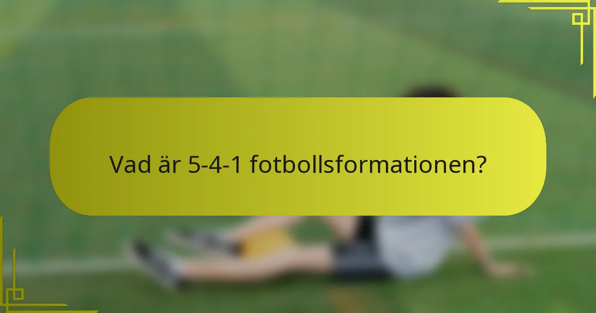 Vad är 5-4-1 fotbollsformationen?