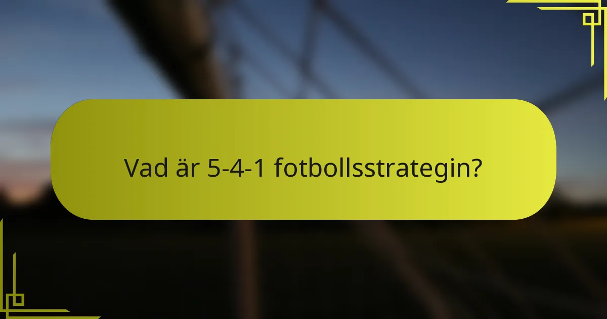 Vad är 5-4-1 fotbollsstrategin?